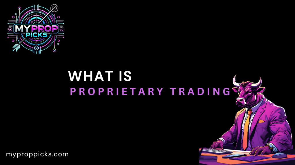 What is Proprietary Trading