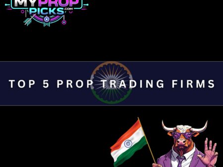 Top 5 Prop Trading Brokers in India – Ranked & Reviewed​